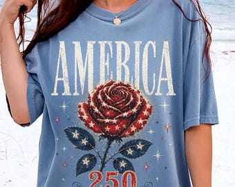 America 250 Years Shirt, Patriotic 1776 USA Freedom Tee, Vintage American Rose