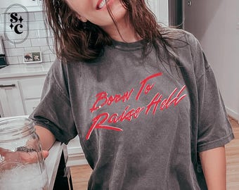 Born to Raise Hell Comfort Colors Shirt: 80s Retro Rebel Tee