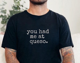 Cheese Shirt, Queso Tshirt, Funny Gift for Cheese Lover, Mexican Food T-shirt, Tacos Tee, Boyfriend Gift, Cinco de Mayo Shirt, I love Cheese