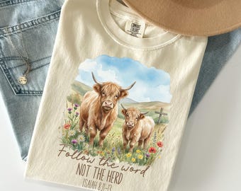 Christian Comfort Colors Shirt Follow Word Not Herd Highland Cow Bible Verse Tee Believer Isaiah 8:11-13 Faith Based Religious TShirt