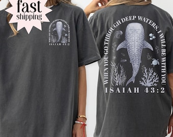 Christian Comfort Colors® Shirt Isaiah 43:2 Whale Shark Bible Verse Tee Religious Scripture Faith Based TShirt Aesthetic Ocean Lover T-Shirt