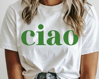 Ciao Shirt, Chic Downtown Girl, Italia Theme Gift, Cute Preppy Tshirt, Cool Minimalist Tee, Trendy Womens Shirt, Ciao Bella, Italian Shirt