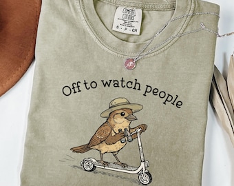 Comfort Colors® Birdwatching Shirt Funny Bird Off to Watch People T-Shirt Nature Bird Nerd Tee Nature Lover For Birding Bird Watcher Gift
