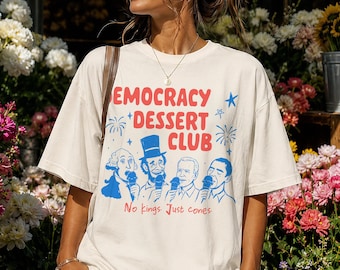 Democracy Dessert Club T-Shirt | Washington Lincoln Obama Biden Ice Cream Tee | Progressive Liberal Anti Trump Americana Fourth of July