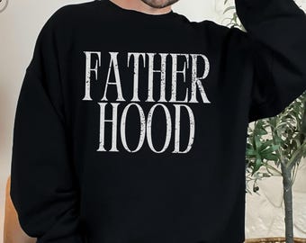 Fatherhood Sweatshirt, New Dad Gift, Father Hood Crewneck, Cool Dad Gift, Pregnancy Announcement, Dad Sweatshirt