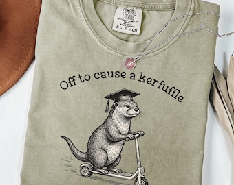 Graduation Comfort Colors® Shirt Otter Off to Cause A Kerfuffle T-Shirt High School College Graduation Scooter Animal Lover Tee Gift