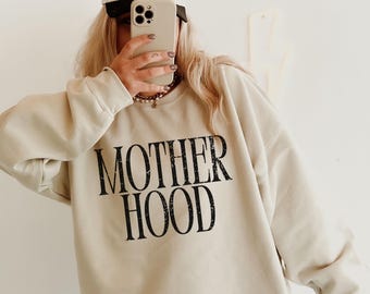 Motherhood Sweatshirt, Mother Hood Crewneck, Cool Mom Gift, Badass Mom Sweater, Trendy Mom Life Shirt, New Mama Sweatshirt, Motherhood Shirt