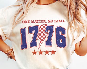 No Kings 1776 Shirt, Fourth of July Tshirt, Patriot Tee, 4th of July Shirt, Comfort Colors, No King in America Shirt, Protest Resist T-shirt