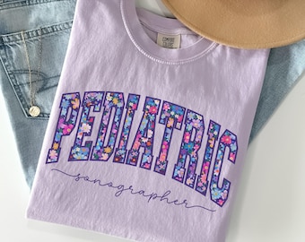 Pediatric Sonographer Comfort Colors Shirt PICU Appreciation T-shirt Floral Medical Ultrasound Tee Cute Flower Nurse Team Crew Outfit