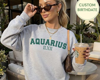 Personalized Aquarius Gift, Aquarius Sweatshirt with Customized Birth Date