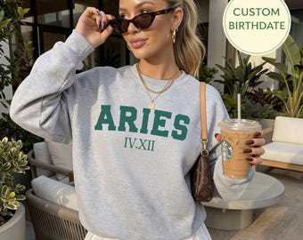 Personalized Aries Gift, Aries Sweatshirt with Customized Birth Date