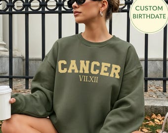 Personalized Cancer Gift, Cancer Sweatshirt with Customized Birth Date