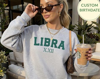 Personalized Libra Gift, Libra Sweatshirt with Customized Birth Date