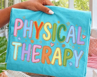 Physical Therapy Comfort Colors® Shirt PT Physical Therapist Assistant Tshirt Colorful Cute Physical Therapy Sweatshirt Gift For New PTs