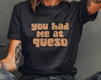 Queso Shirt, Taco Tuesday Tshirt, Nacho T-shirt, Queso Lover Gift, Cheese Shirt, Mexican Food Tee, Funny Foodie T Shirt, Cheese Lover Tee