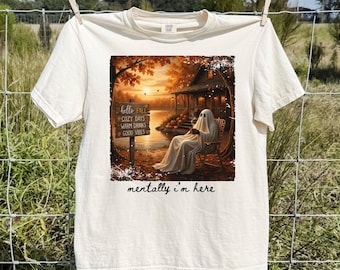 Summerween Ghost Comfort Colors Shirt Mentally I'm Here Cute Fall Tee Cozy Autumn Vibes Pumpkin Season TShirt Trendy Halloween Lover T-Shirt