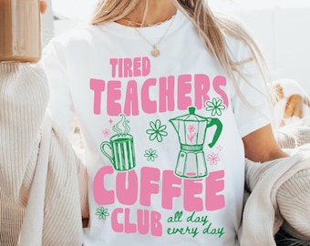 Tired Teachers Coffee Club Comfort Colors® Shirt Retro Coffee Lover Kindergarten Classroom TShirt First Grade Teacher Back to School T-Shirt