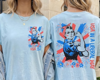 USA In A Liberal Way T-Shirt, Progressive Rosie Riveter Anti Trump July 4th Americana Tee, Trendy USA 250 Birthday Gift